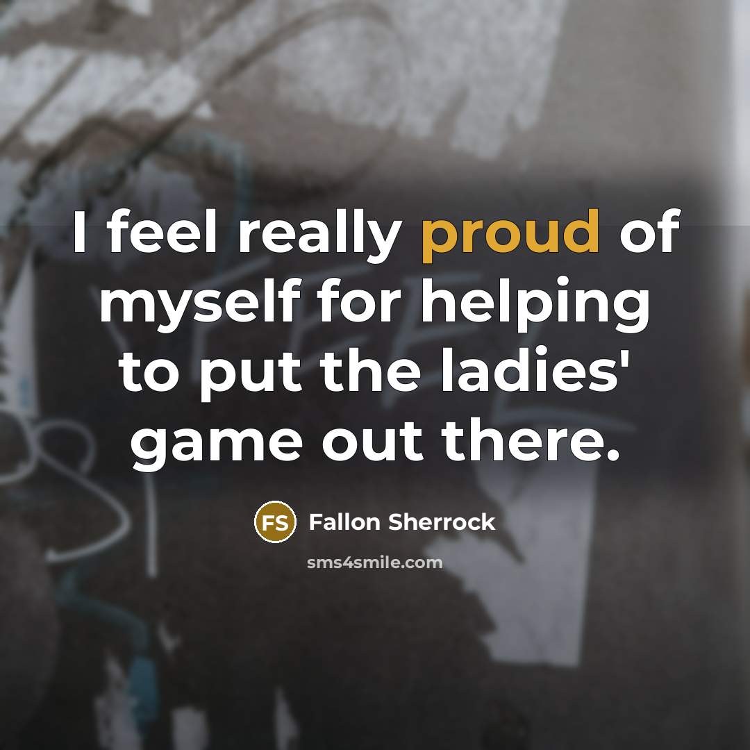 “I feel really proud of myself for helping to put…” quote by Fallon Sherrock