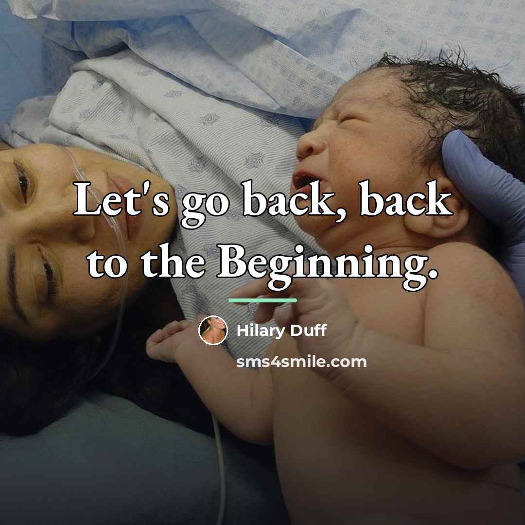 “Let's go back, back to the Beginning.…” quote by Hilary Duff
