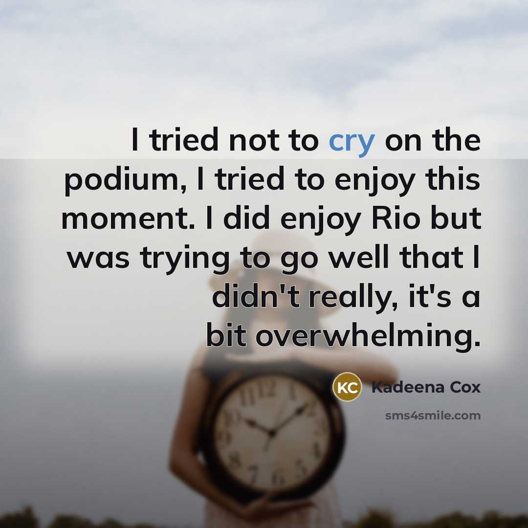 “I tried not to cry on the podium, I tried…” quote by Kadeena Cox
