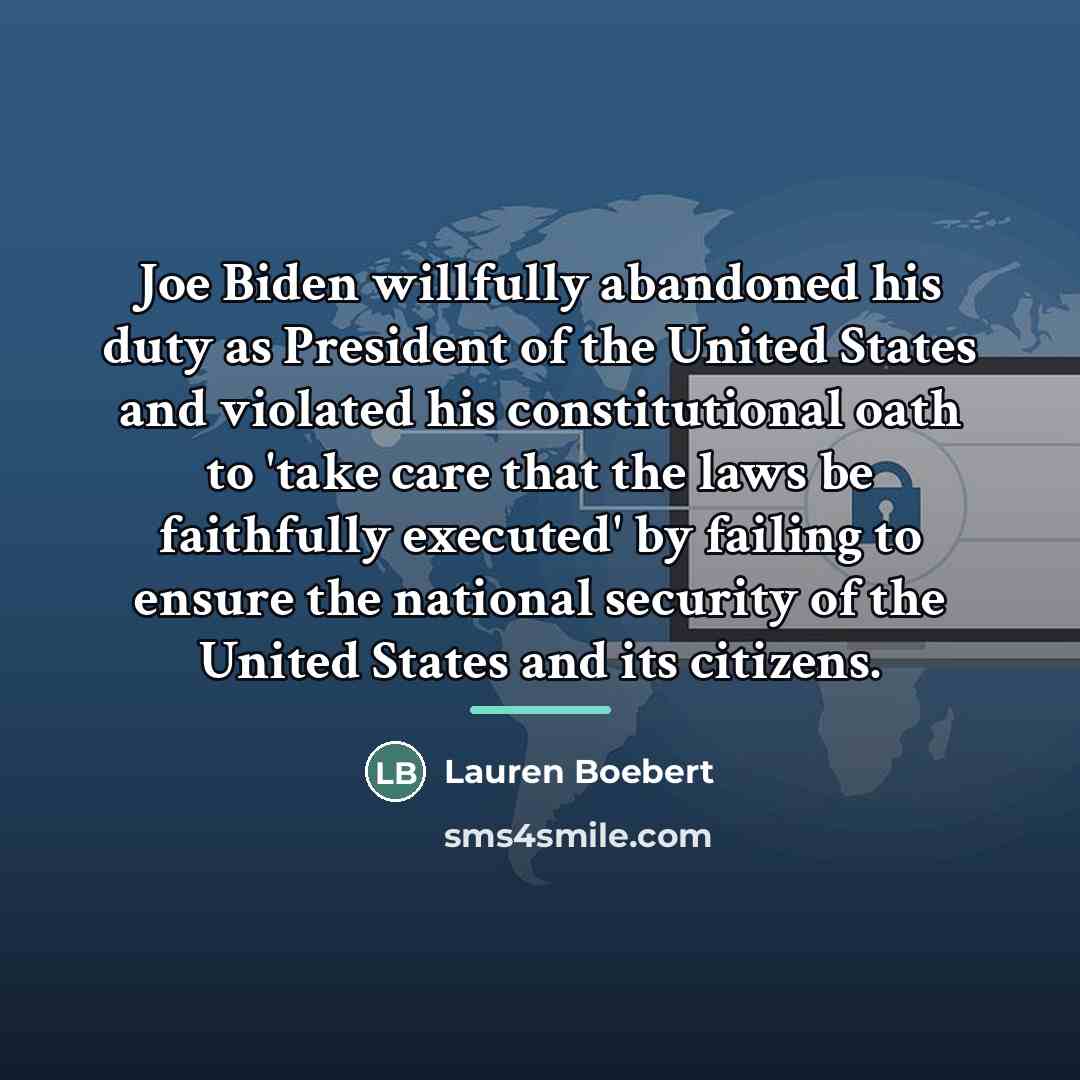 “Joe Biden willfully abandoned his duty as President of the…” quote by Lauren Boebert