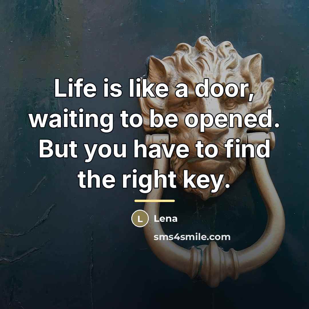 “Life is like a door, waiting to be opened. But…” quote by Lena