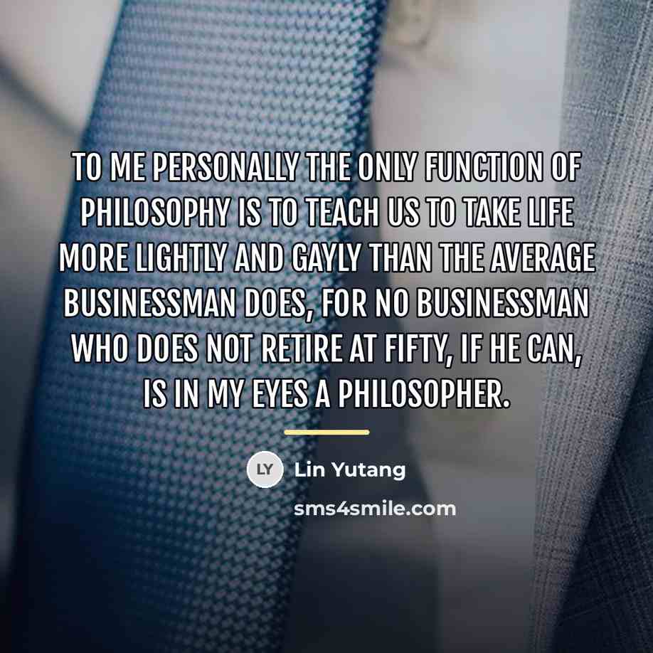 “To me personally the only function of philosophy is to…” quote by Lin Yutang