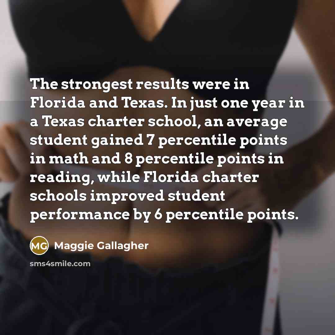 “The strongest results were in Florida and Texas. In just…” quote by Maggie Gallagher