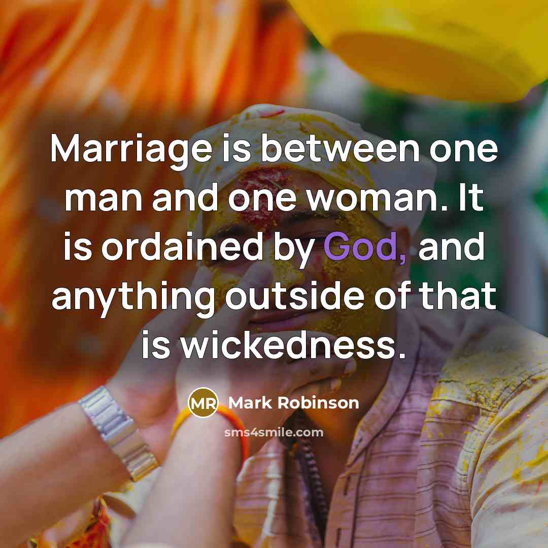 “Marriage is between one man and one woman. It is…” quote by Mark Robinson