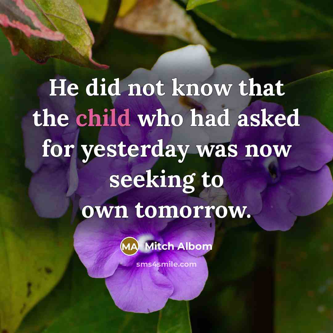 “He did not know that the child who had asked…” quote by Mitch Albom