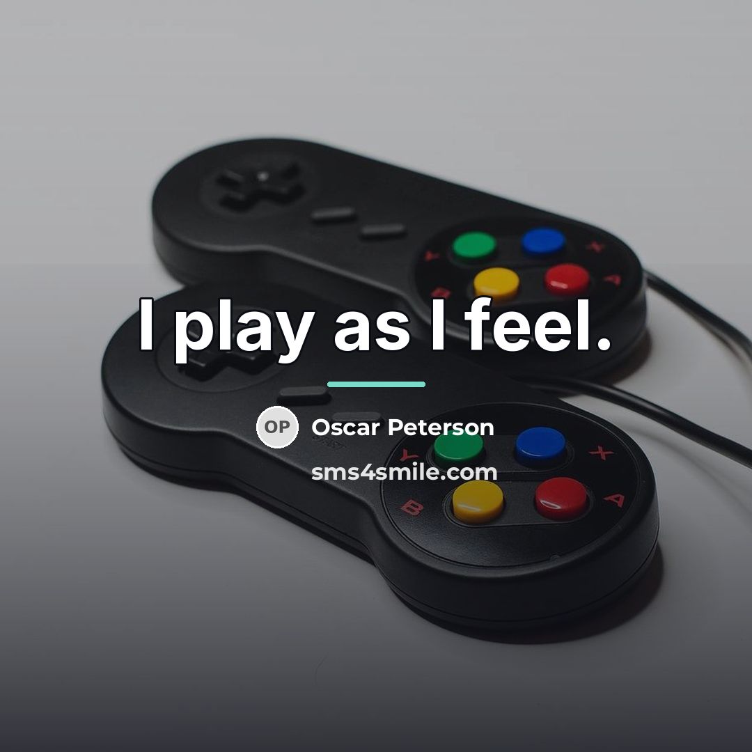 “I play as I feel.…” quote by Oscar Peterson