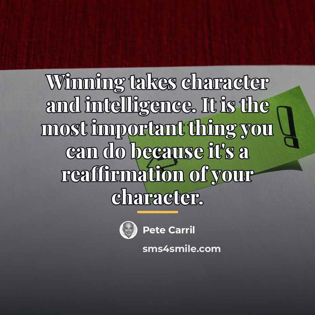“Winning takes character and intelligence. It is the most important…” quote by Pete Carril