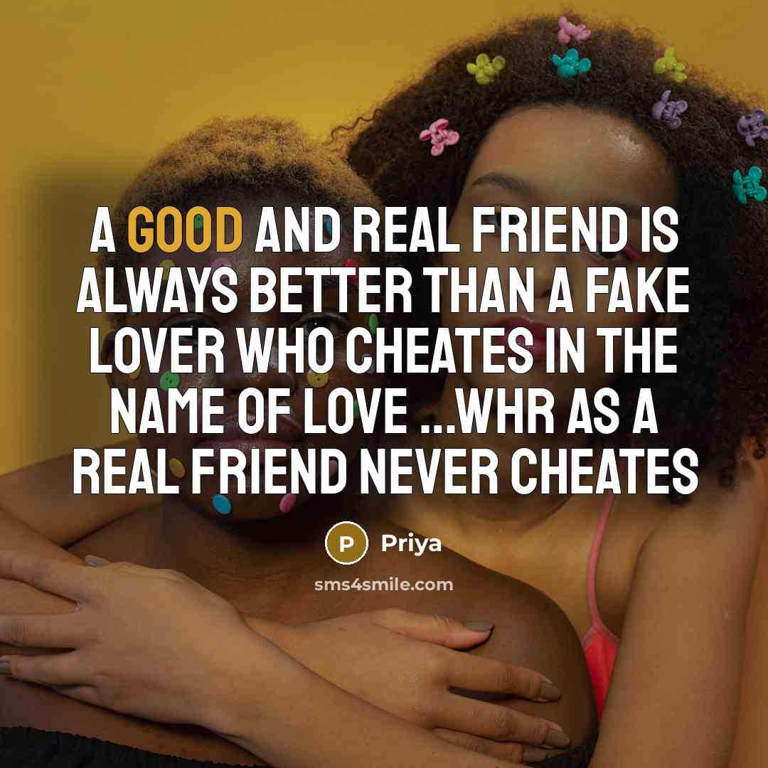 “A good and real friend is always better than a…” quote by Priya
