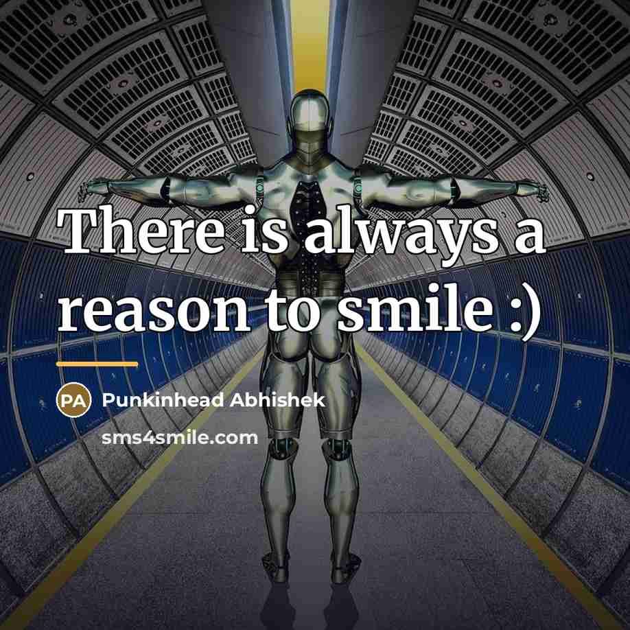“There is always a reason to smile :)…” quote by Punkinhead Abhishek