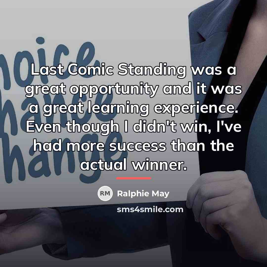 “Last Comic Standing was a great opportunity and it was…” quote by Ralphie May