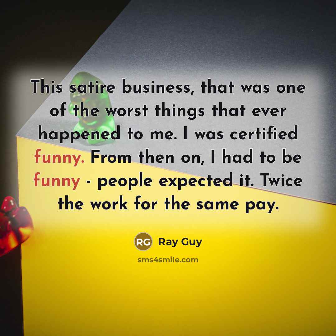 “This satire business, that was one of the worst things…” quote by Ray Guy