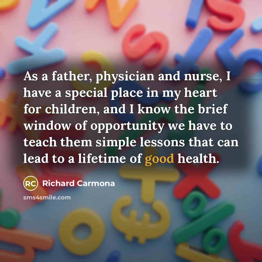 “As a father, physician and nurse, I have a special…” quote by Richard Carmona