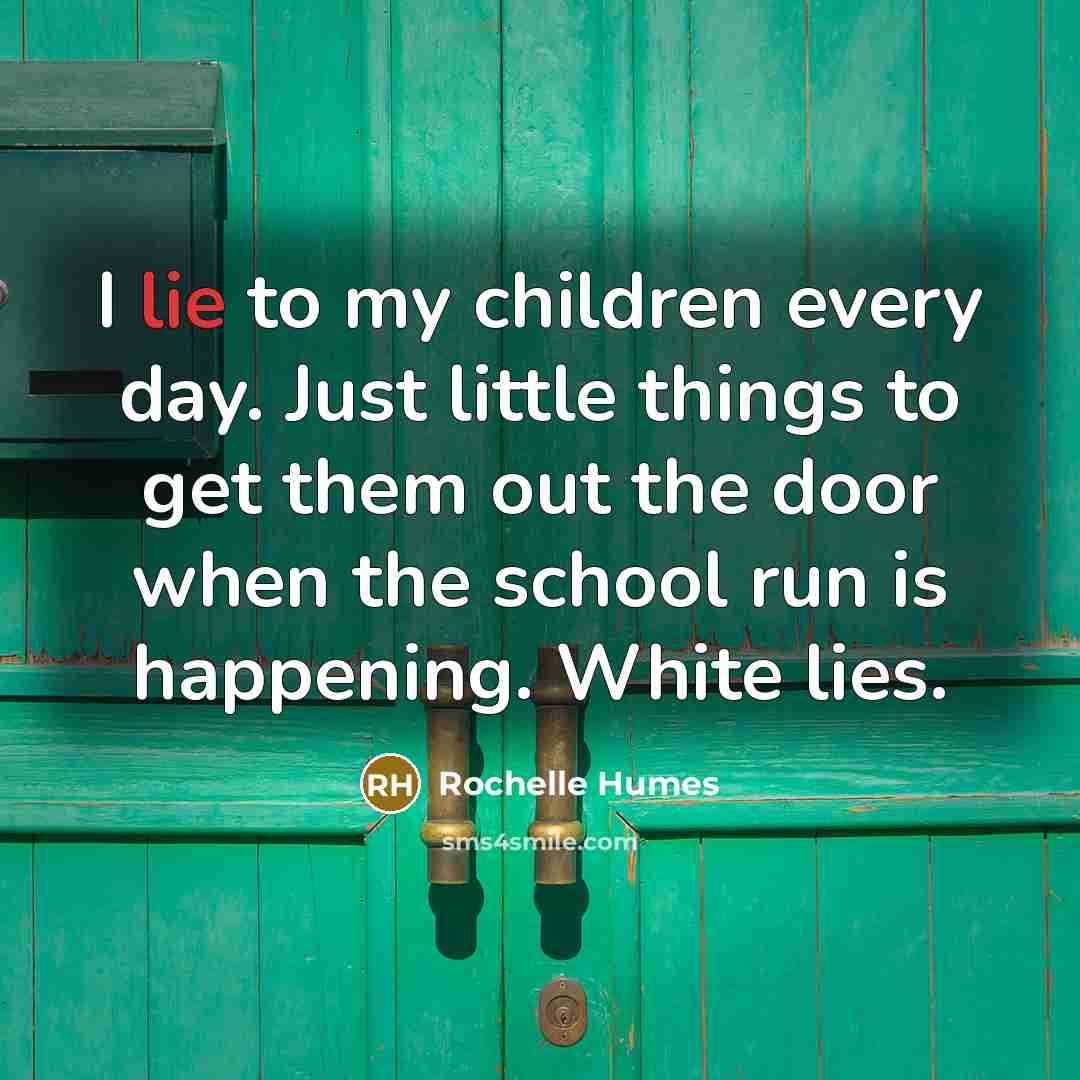 “I lie to my children every day. Just little things…” quote by Rochelle Humes