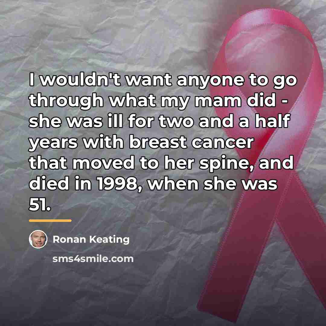 “I wouldn't want anyone to go through what my mam…” quote by Ronan Keating