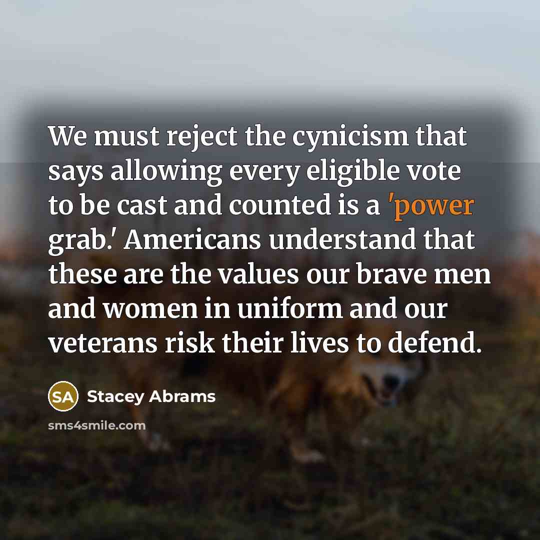 “We must reject the cynicism that says allowing every eligible…” quote by Stacey Abrams