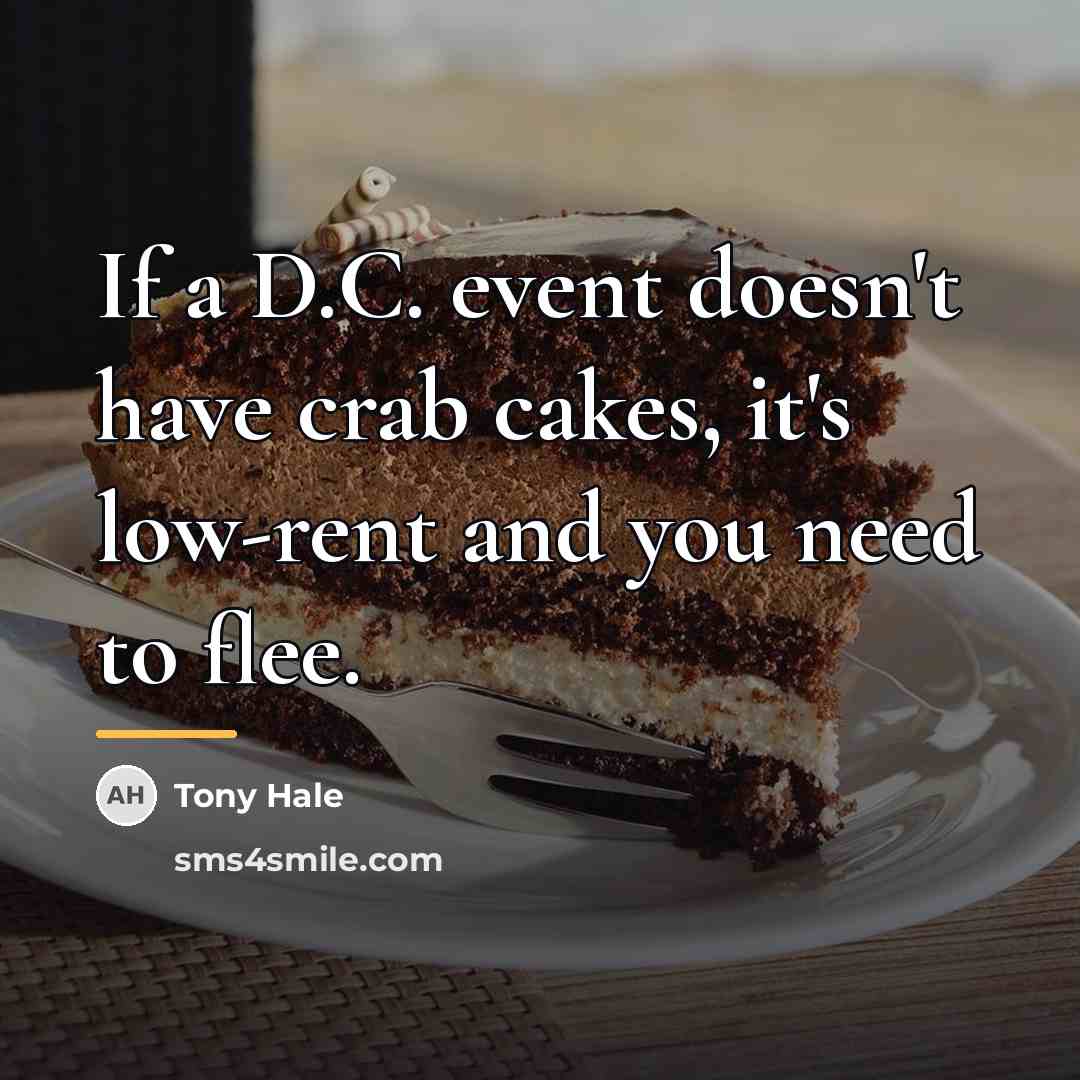 “If a D.C. event doesn't have crab cakes, it's low-rent…” quote by Tony Hale