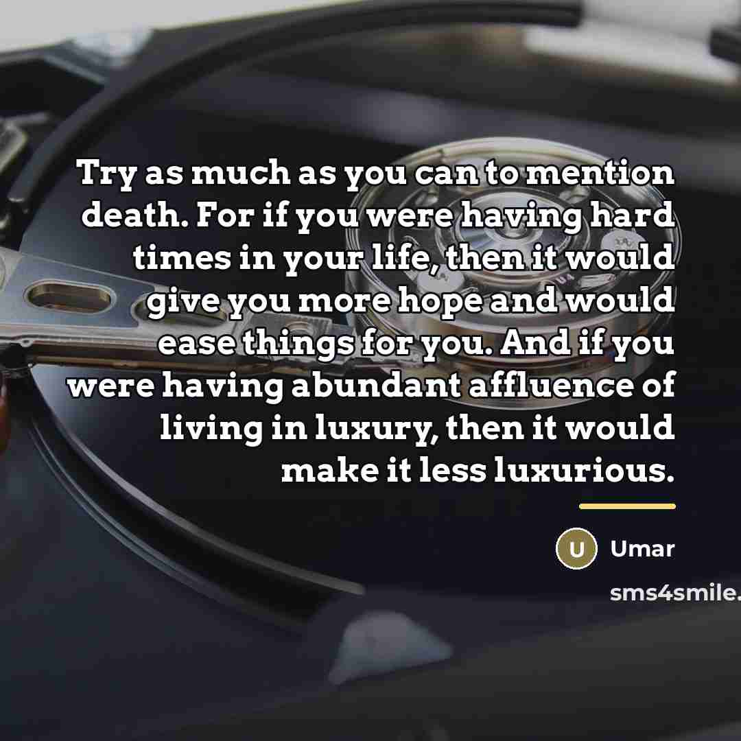 “Try as much as you can to mention death. For…” quote by Umar