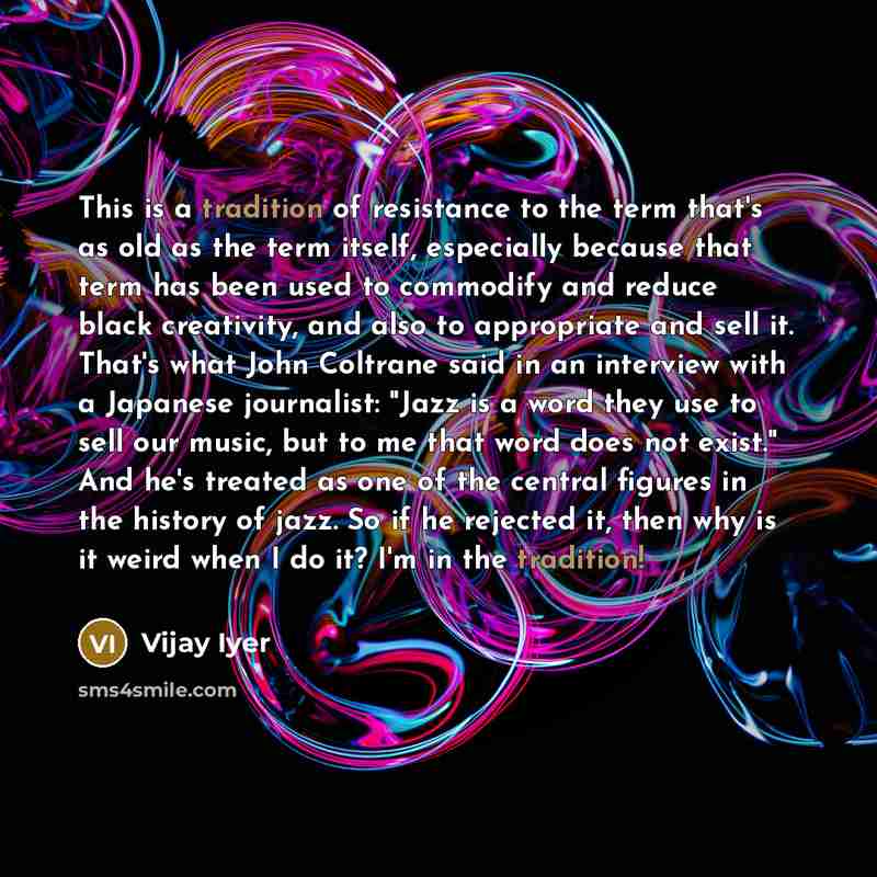“This is a tradition of resistance to the term that's…” quote by Vijay Iyer