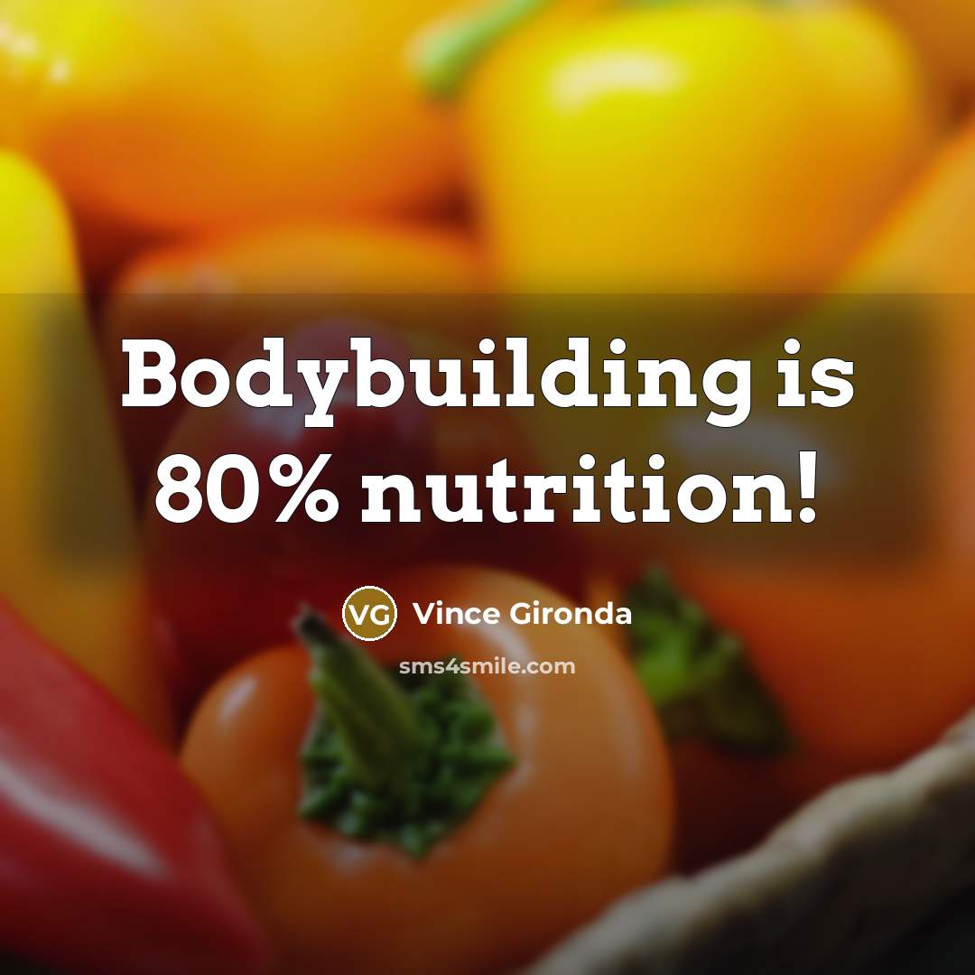 “Bodybuilding is 80% nutrition!…” quote by Vince Gironda
