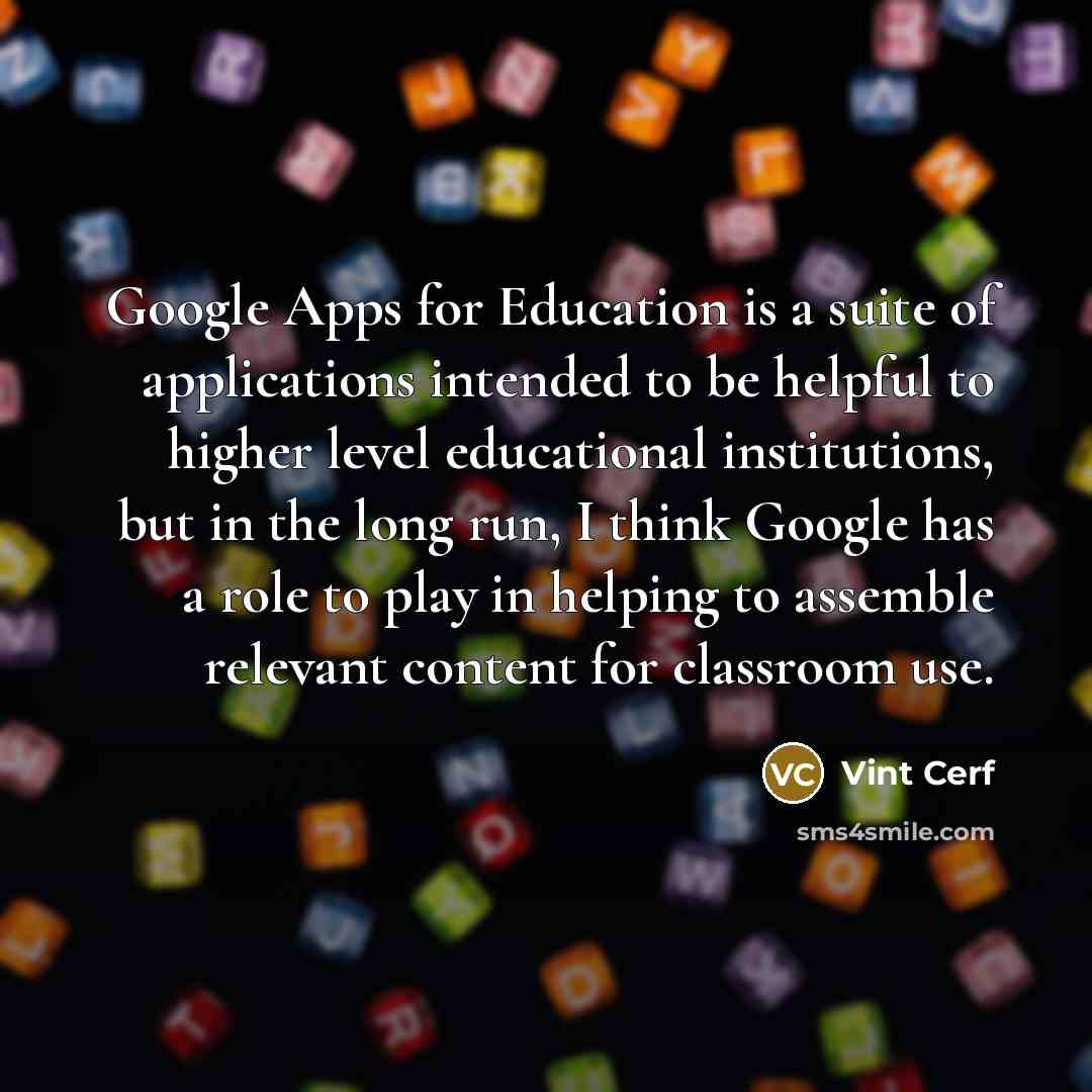“Google Apps for Education is a suite of applications intended…” quote by Vint Cerf
