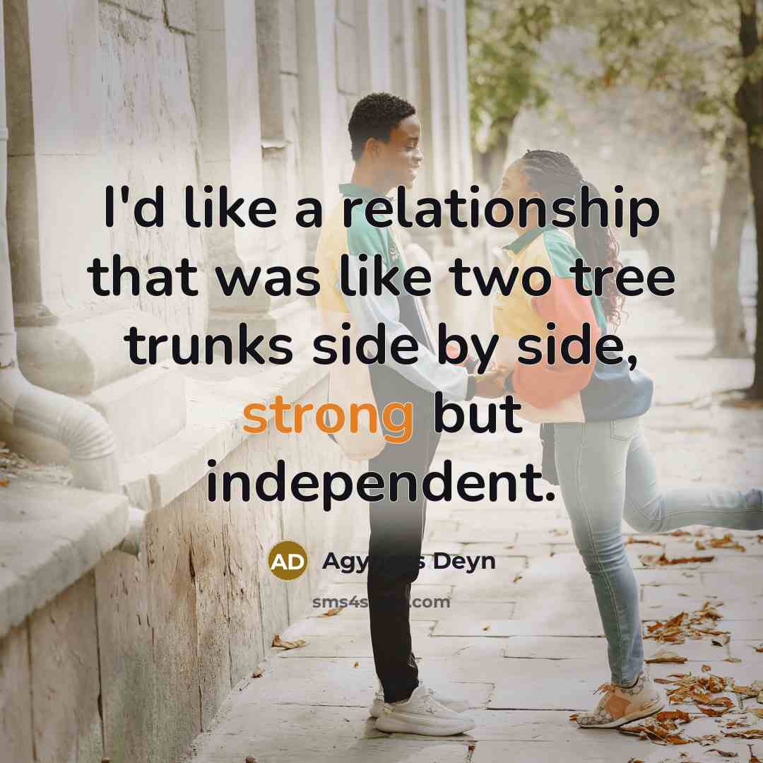 “I'd like a relationship that was like two tree trunks…” quote by Agyness Deyn