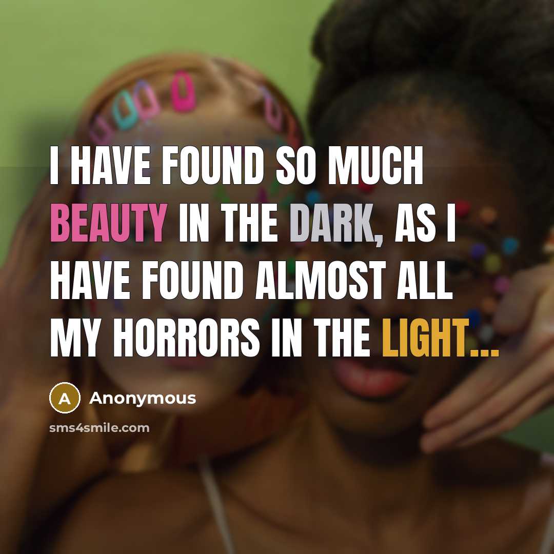 “I have found so much beauty in the dark, as…” quote by Anonymous