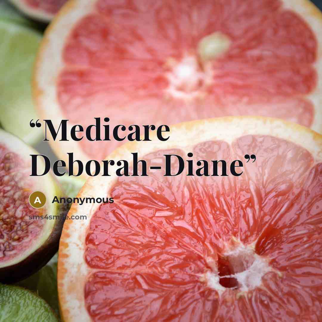 “Medicare Deborah-Diane” quote by Anonymous