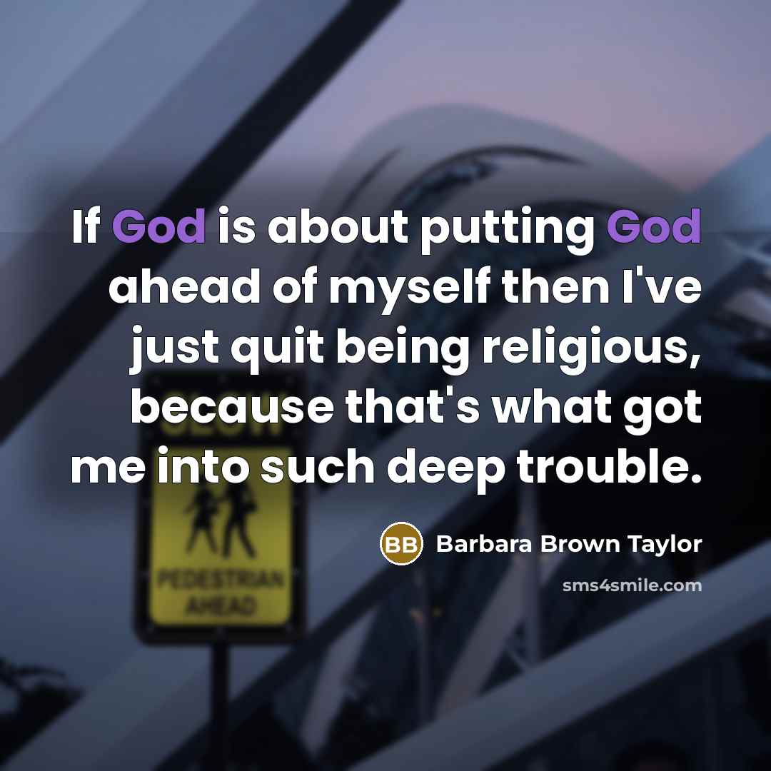 “If God is about putting God ahead of myself then…” quote by Barbara Brown Taylor
