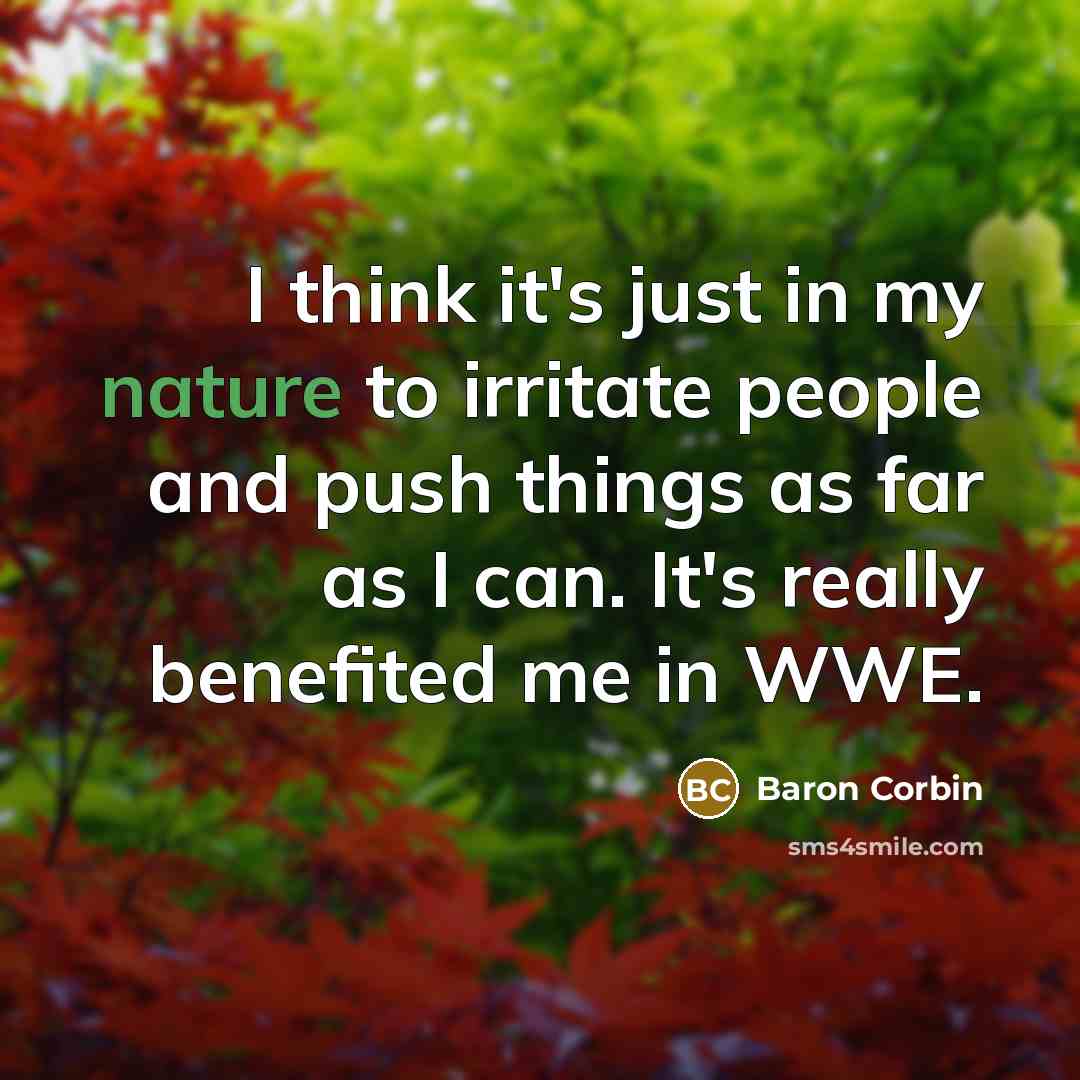 “I think it's just in my nature to irritate people…” quote by Baron Corbin