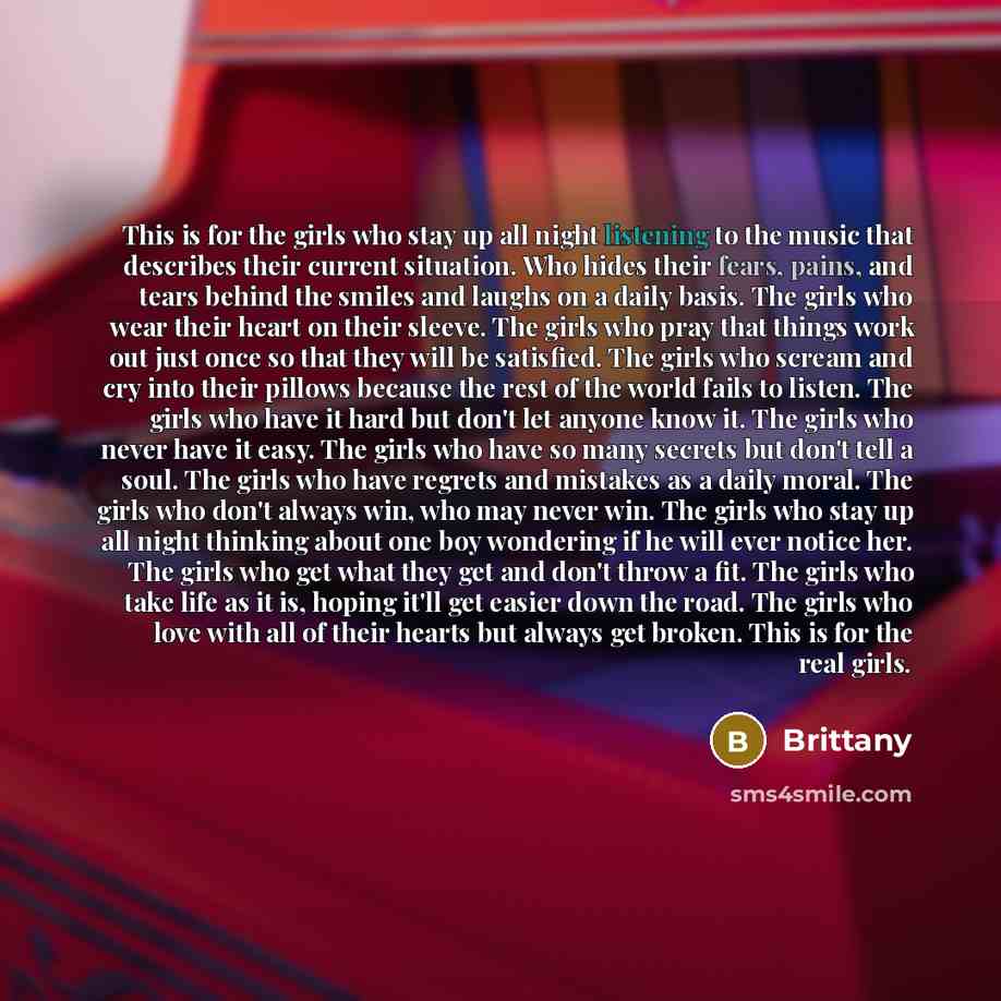 “This is for the girls who stay up all night…” quote by Brittany