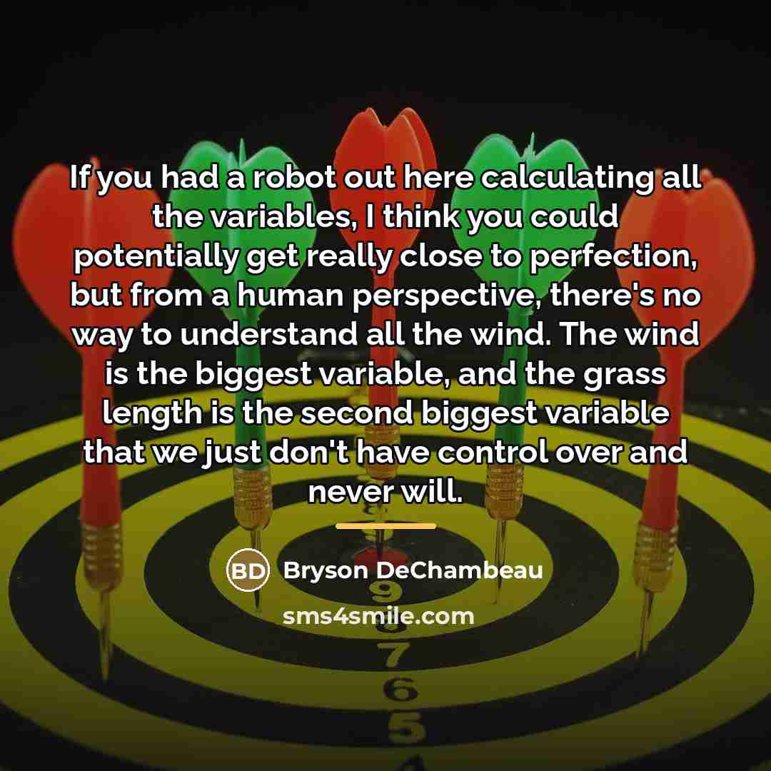 “If you had a robot out here calculating all the…” quote by Bryson DeChambeau