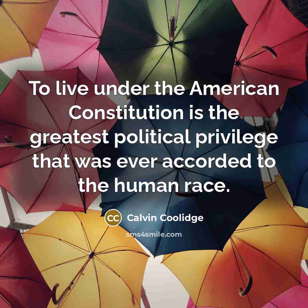 “To live under the American Constitution is the greatest political…” quote by Calvin Coolidge