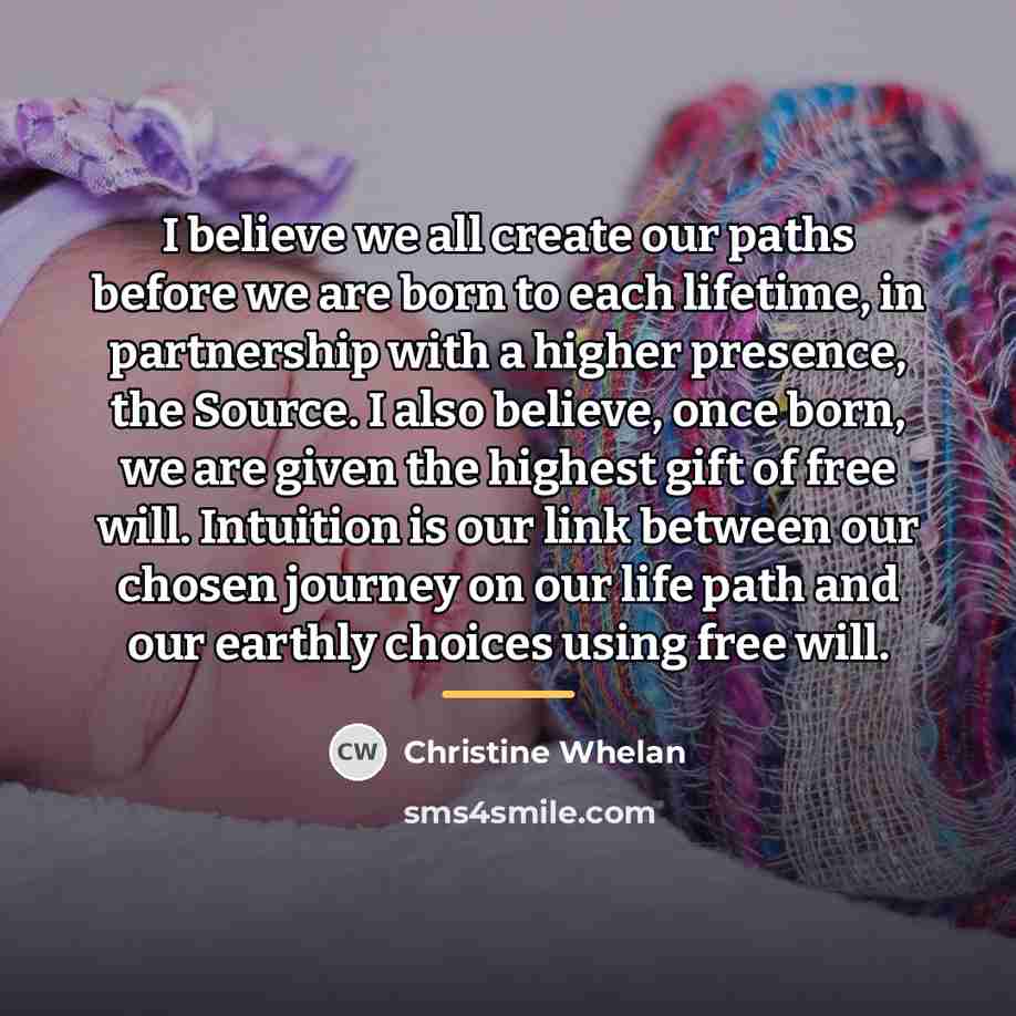 “I believe we all create our paths before we are…” quote by Christine Whelan