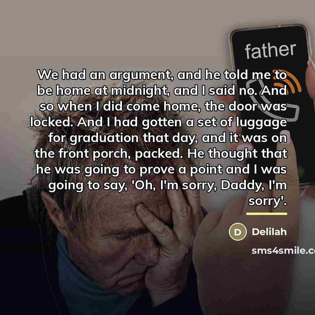 “We had an argument, and he told me to be…” quote by Delilah