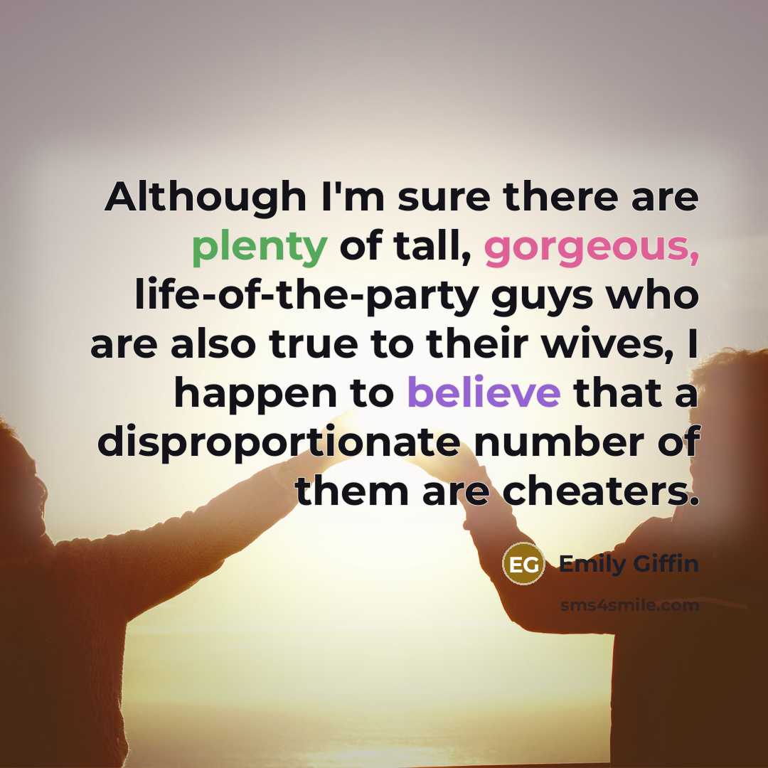 “Although I'm sure there are plenty of tall, gorgeous, life-of-the-party…” quote by Emily Giffin