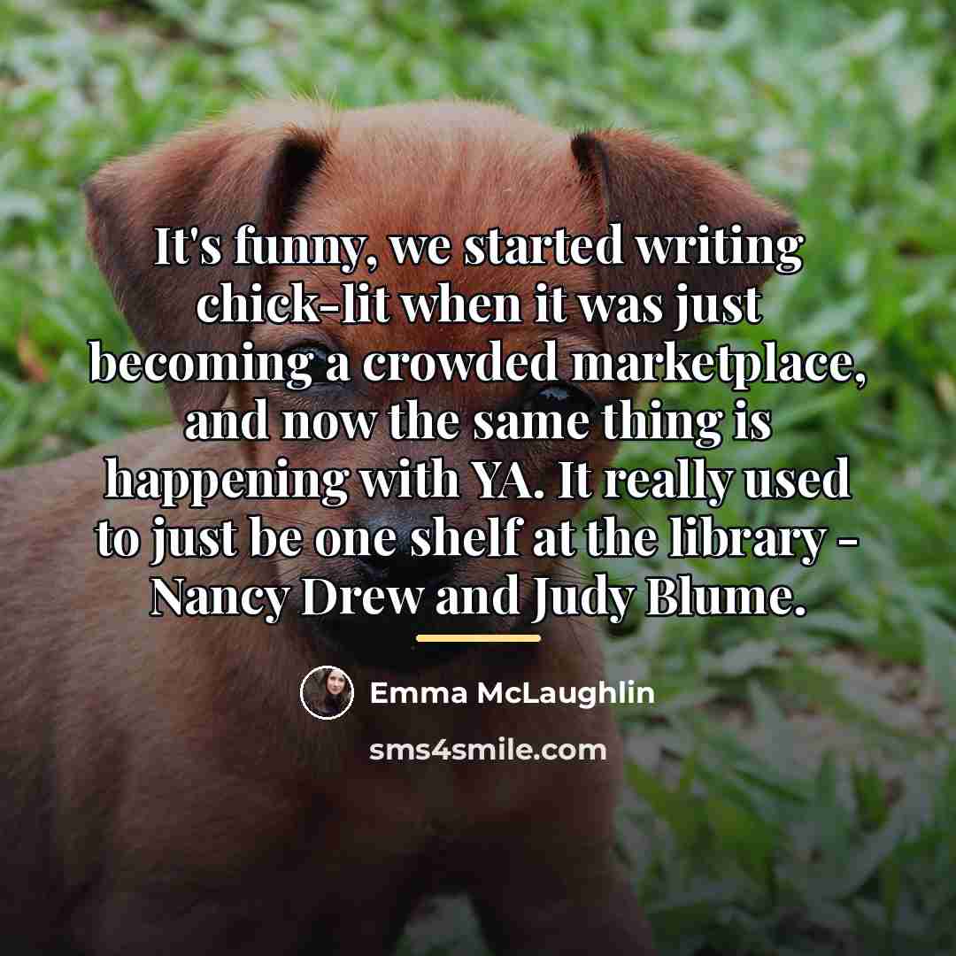 “It's funny, we started writing chick-lit when it was just…” quote by Emma McLaughlin