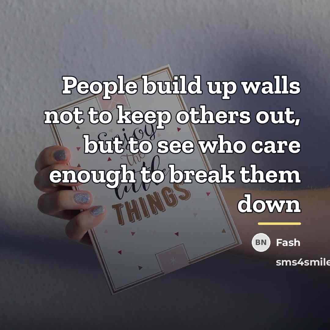 “People build up walls not to keep others out, but…” quote by Fash