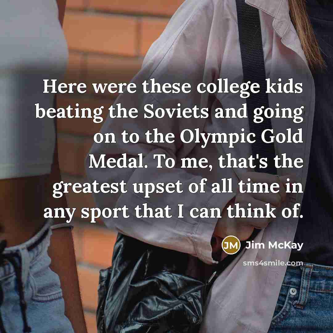 “Here were these college kids beating the Soviets and going…” quote by Jim McKay
