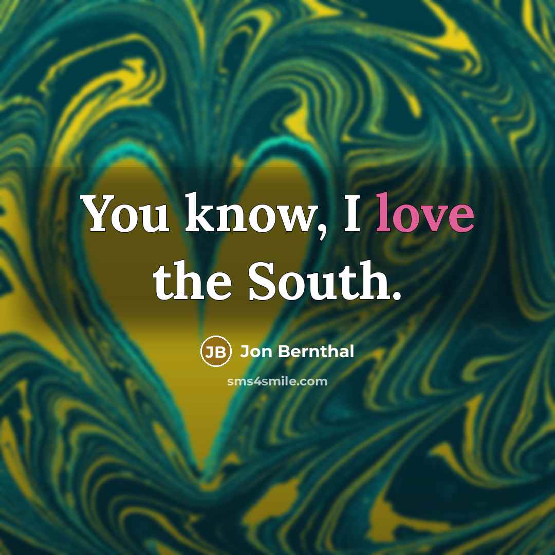 “You know, I love the South.…” quote by Jon Bernthal