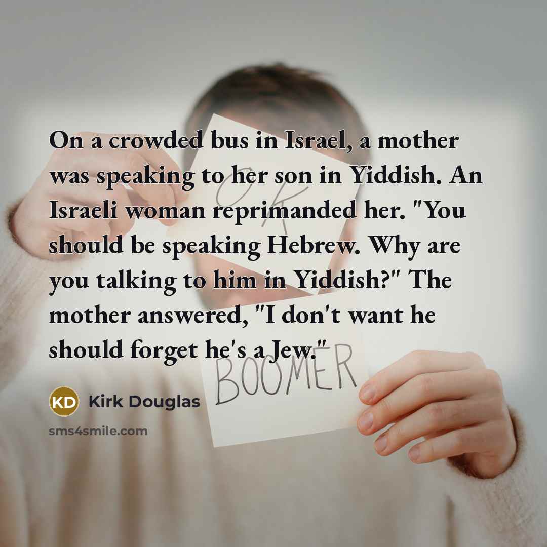 “On a crowded bus in Israel, a mother was speaking…” quote by Kirk Douglas