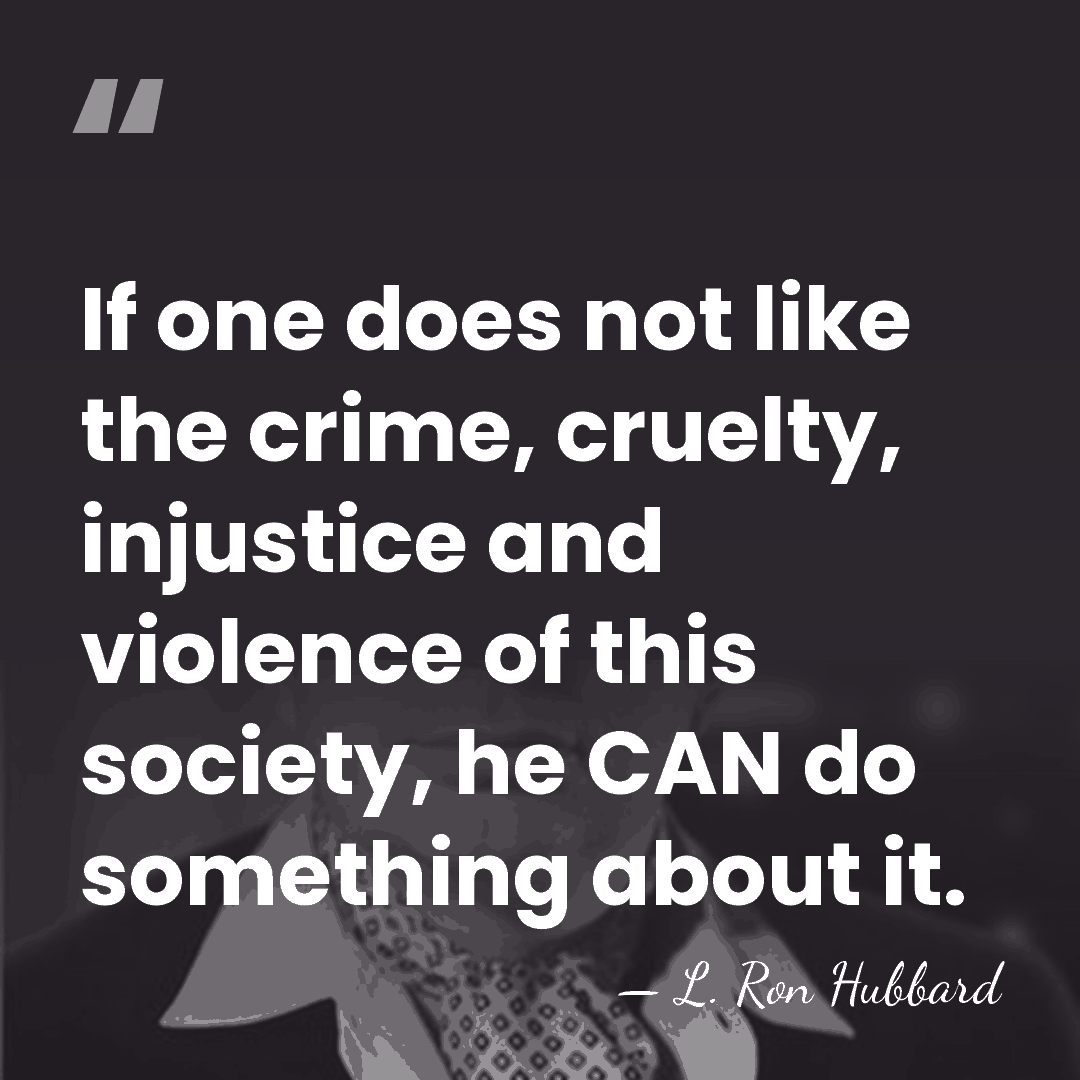 If one does not like the crime, cruelty, injustice and violence of&hellip; - L. Ron Hubbard