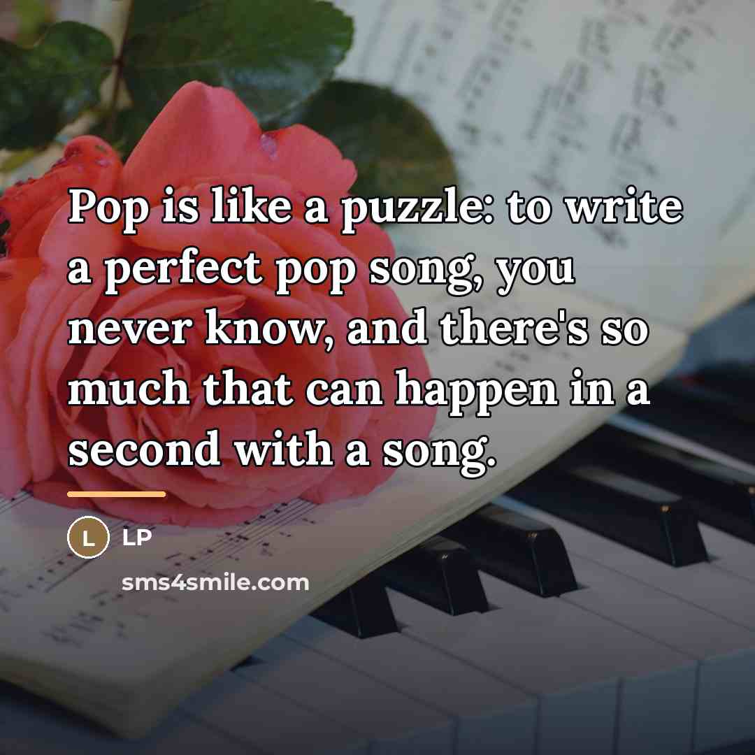 “Pop is like a puzzle: to write a perfect pop…” quote by LP