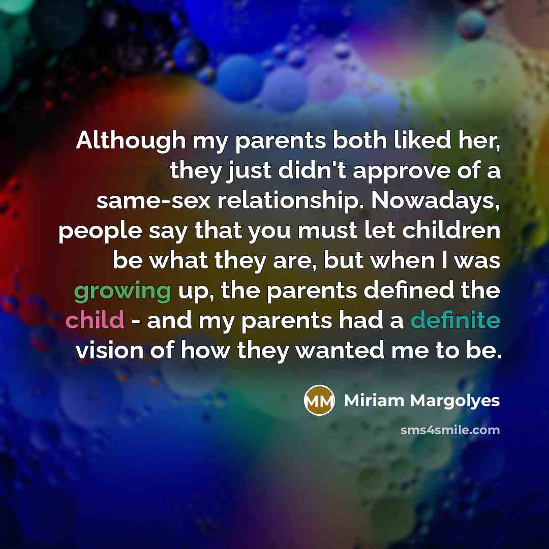 “Although my parents both liked her, they just didn't approve…” quote by Miriam Margolyes