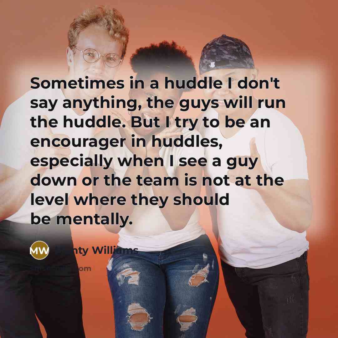 “Sometimes in a huddle I don't say anything, the guys…” quote by Monty Williams
