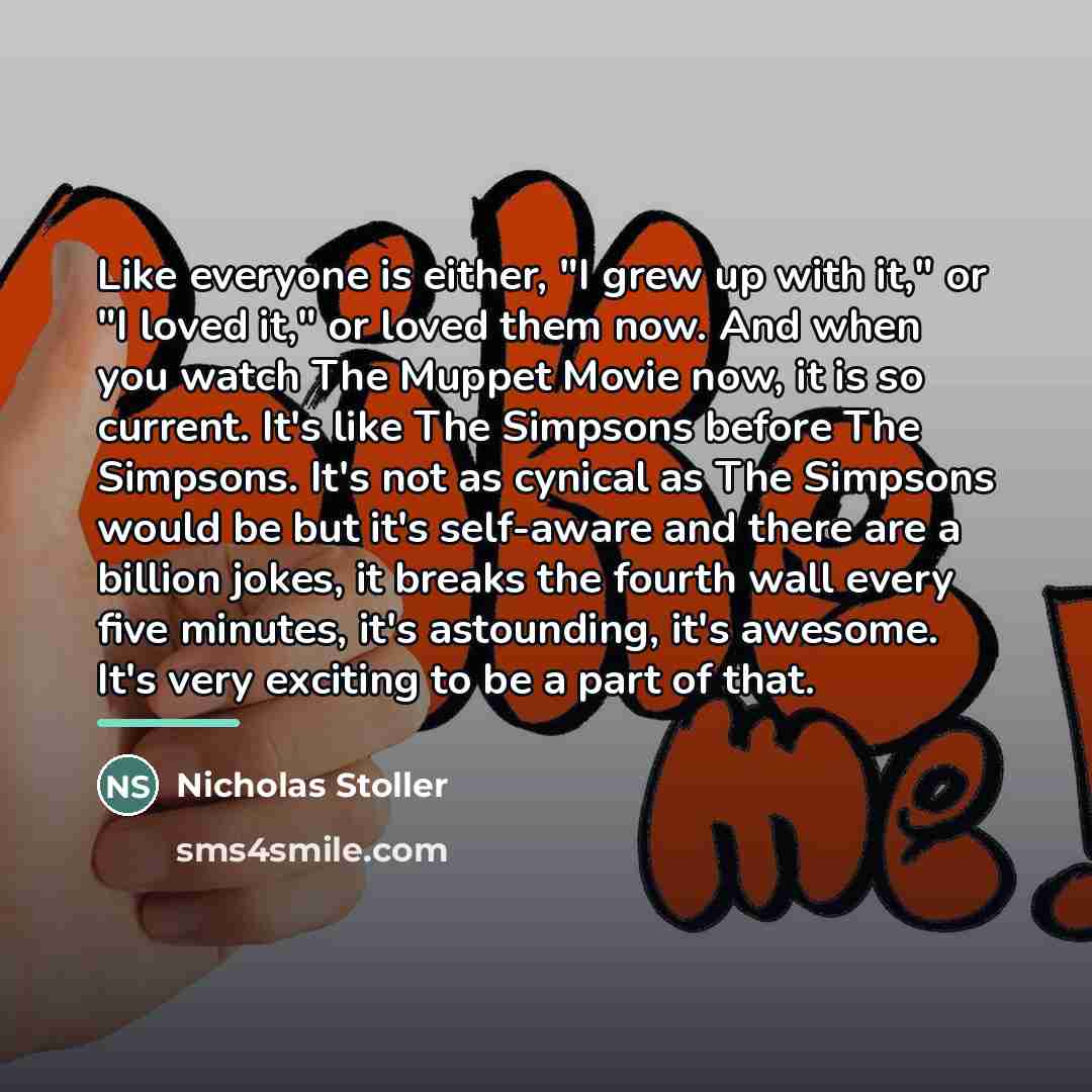 “Like everyone is either, "I grew up with it," or…” quote by Nicholas Stoller