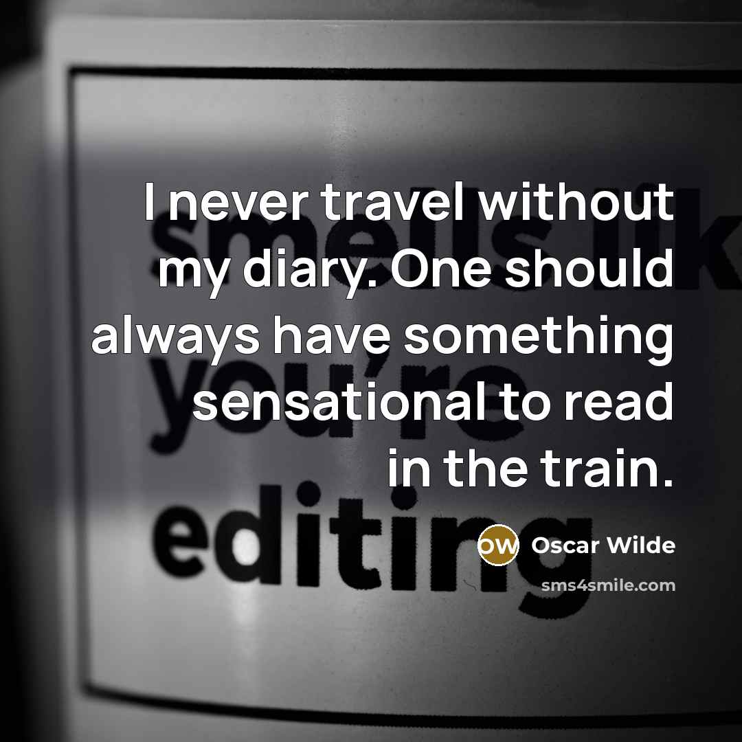 “I never travel without my diary. One should always have…” quote by Oscar Wilde