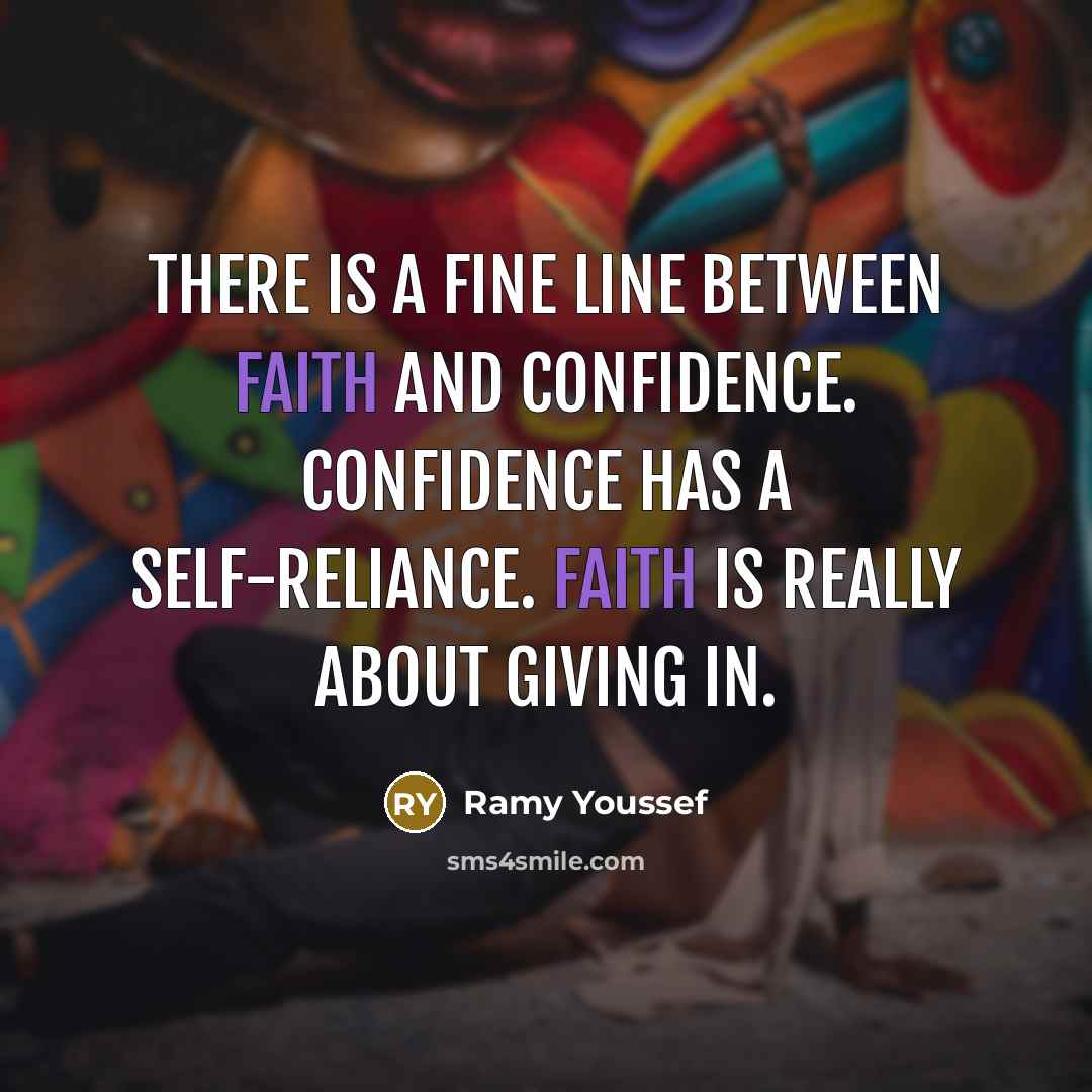 “There is a fine line between faith and confidence. Confidence…” quote by Ramy Youssef