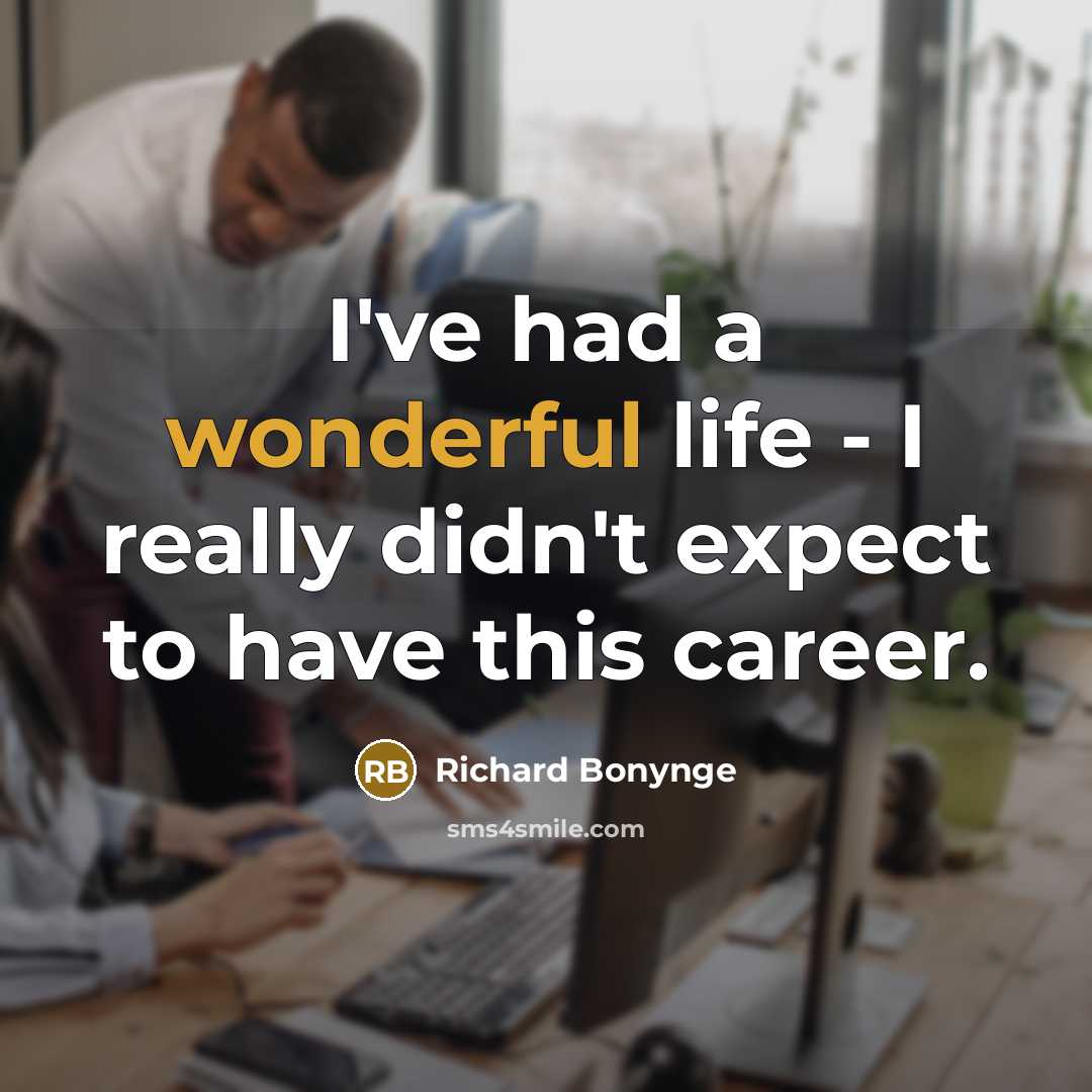 “I've had a wonderful life - I really didn't expect…” quote by Richard Bonynge