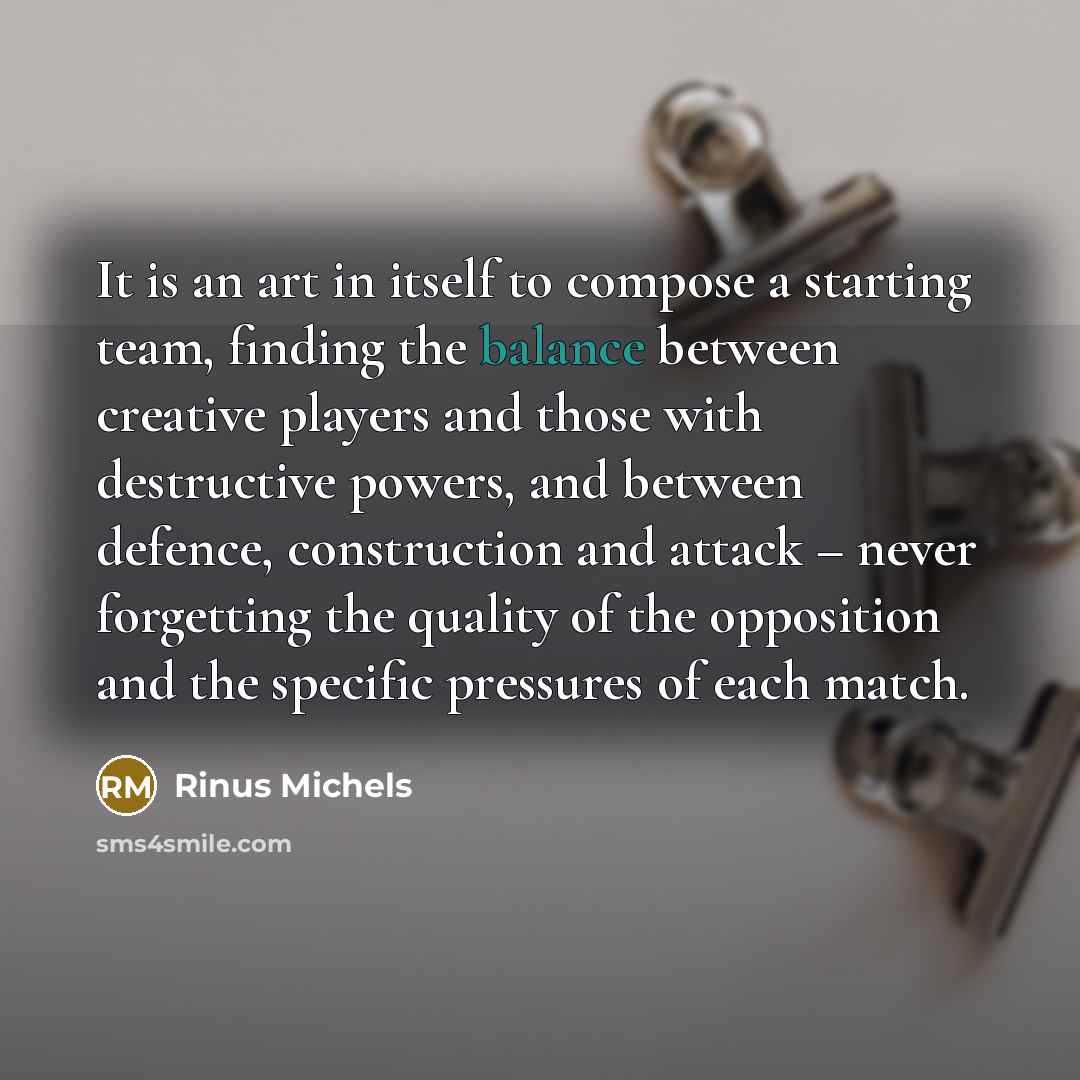 “It is an art in itself to compose a starting…” quote by Rinus Michels