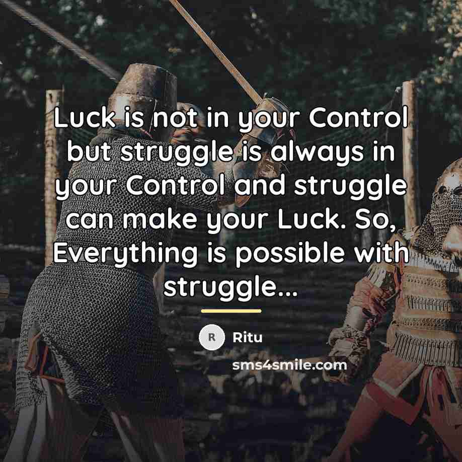 “Luck is not in your Control but struggle is always…” quote by Ritu